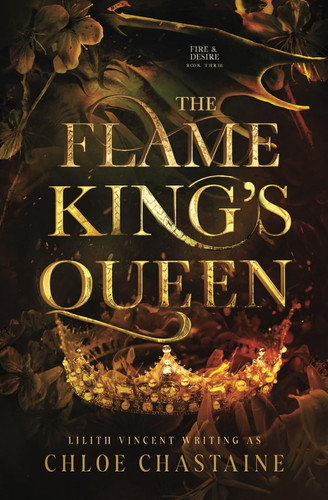 The Flame King's Queen: A Fated Mates Fantasy Romance (Fire and Desire) by Chastaine, Chloe