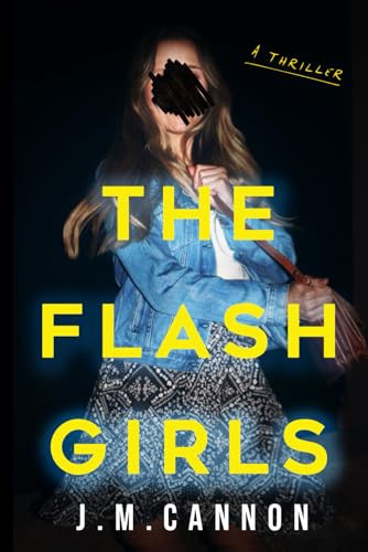 The Flash Girls A Thriller by J.M. Cannon
