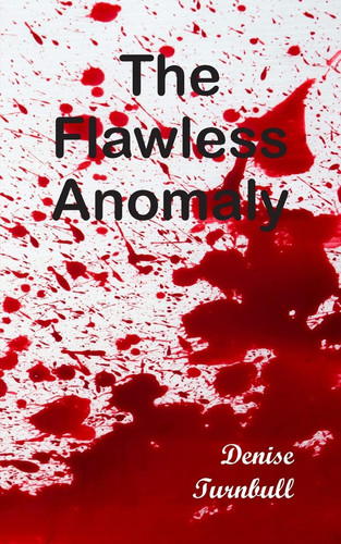 The Flawless Anomaly by Denise Turnbull