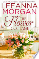 The Flower Cottage by Leeanna Morgan