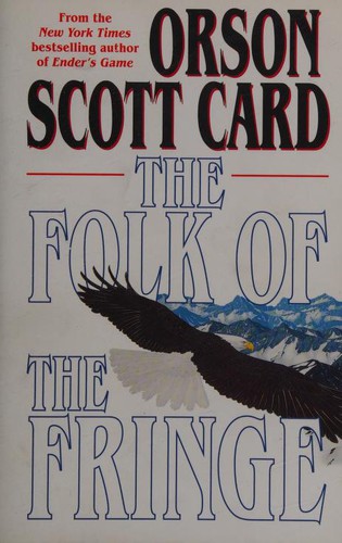 The folk of the fringe by Orson Scott Card