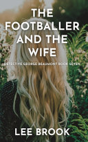 The Footballer and the Wife by Lee Brook