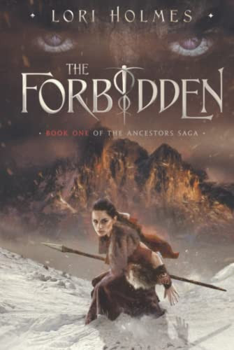 The Forbidden: A Fantasy Romance Series (The Ancestors Saga, Book 1) by Holmes, Lori