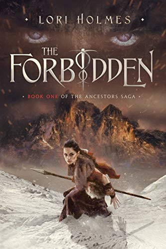 The Forbidden Book 1 of The Ancestors Saga, A Fantasy Fiction Series by Lori Holmes (Fiction writer)