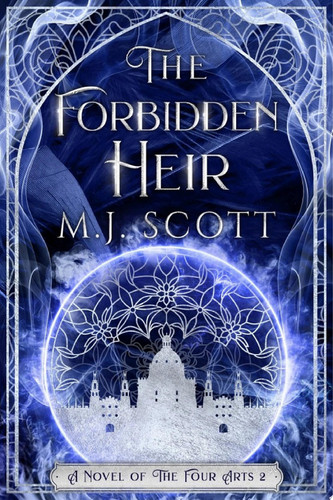 The Forbidden Heir: A Romantic Fantasy Novel by M.J. Scott