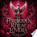 THE FORBIDDEN RITUAL LOVERS - Matthew Eggers by Matthew Eggers