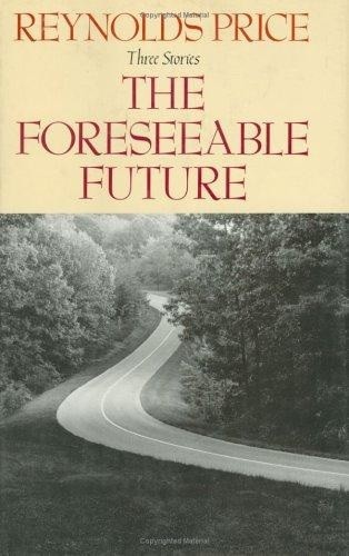 The foreseeable future by Reynolds Price