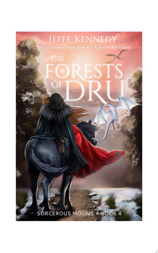 The Forests Of Dru An Epic Fantasy Romance by Jeffe Kennedy