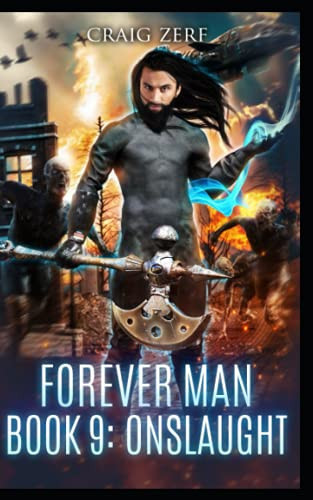 The Forever Man - ONSLAUGHT - Book 9 A Post Apocalyptic, Epic, Urban Fantasy by CRAIG. ZERF