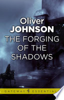 The Forging of the Shadows by Oliver Johnson