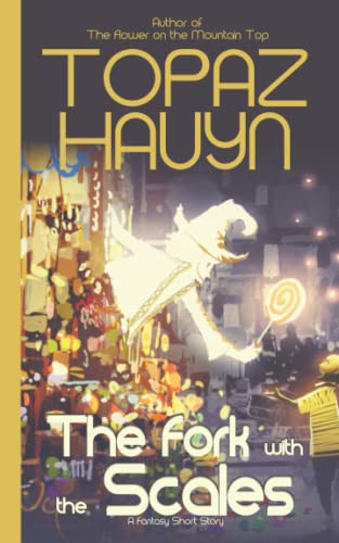 The Fork with The Scales A Magic Shop Fantasy Short Story by Topaz Hauyn