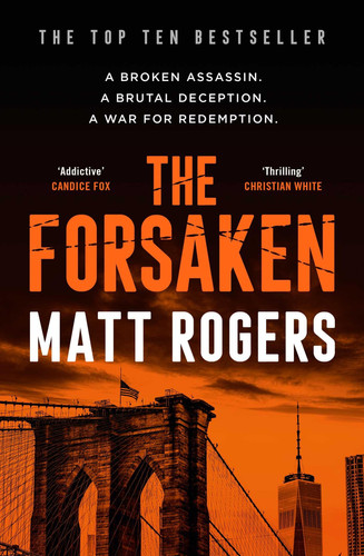 The Forsaken: A TOP TEN BESTSELLER (A Logan Booth Thriller) by Rogers, Matt