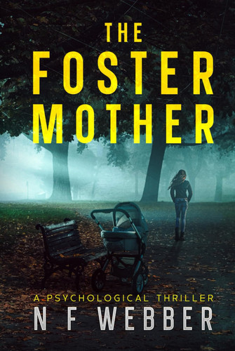 The Foster Mother A Psychological Thriller by Webber, N F