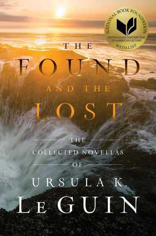 The found and the lost by Ursula K. Le Guin