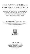 The Fourth Gospel in Research and Debate by Benjamin Wisner Bacon