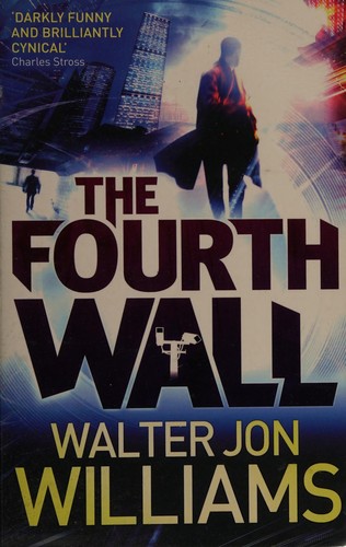 The fourth wall by Walter Jon Williams