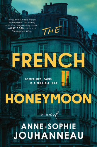 The French Honeymoon A Novel by Anne-Sophie Jouhanneau