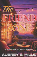 The Friend Zone by Aubrey B Mills
