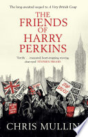 The Friends of Harry Perkins by Chris Mullin