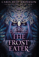 The Frost Eater by Carol Beth Anderson