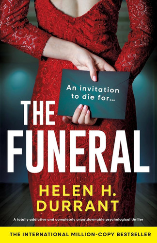 The Funeral A Totally Addictive and Completely Unputdownable Psychological Thriller by Helen H. Durrant
