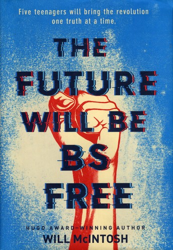 The future will be BS free by Will McIntosh