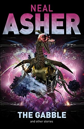 The Gabble and Other Stories by Neal L. Asher