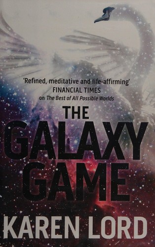 The galaxy game by Karen Lord