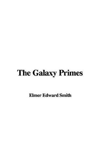 The Galaxy Primes (Ace SF, 27291) by Edward E. Smith