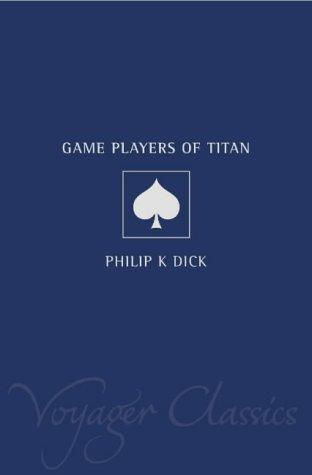 The Game-players of Titan by Philip K. Dick