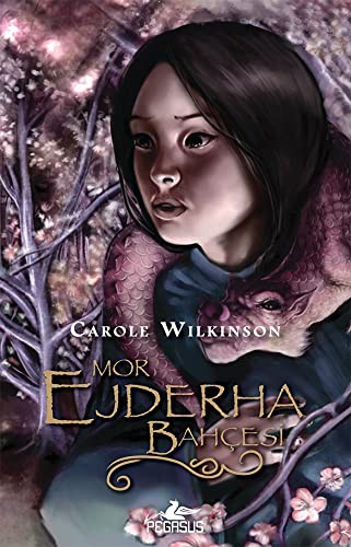The Garden of the Purple Dragon by Carole Wilkinson