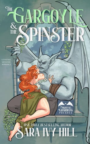 The Gargoyle and the Spinster: A Fantasy Monster Romance (Nightfall Guardians) by Hill, Sara Ivy