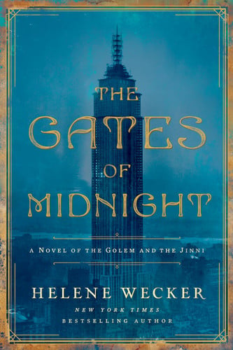 The Gates of Midnight: A Novel of the Golem and the Jinni – A Thrilling Finale to the Acclaimed Historical Fantasy Trilogy by Wecker, Helene