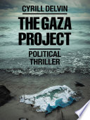 The Gaza Project by Cyrill Delvin