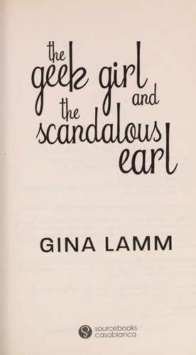 The geek girl and the scandalous earl by Gina Lamm