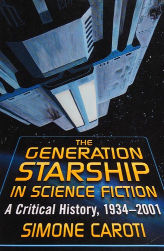 The generation starship in science fiction by Simone Caroti