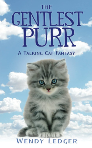The Gentlest Purr: A Talking Cat Fantasy (Cats of the Afterlife) by Ledger, Wendy