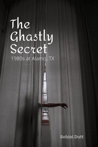 The Ghastly Secret 1980s Alamo, TX by Sohini Dutt