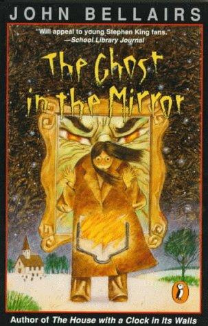 The Ghost in the Mirror by John Bellairs