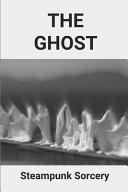 The Ghost by Josiah Loegering