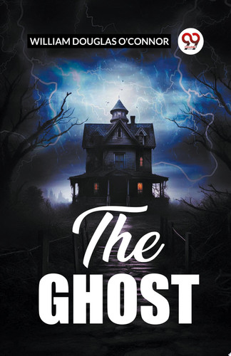 The Ghost by William Douglas O'Connor