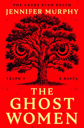 The Ghost Women: A Novel by Murphy, Jennifer