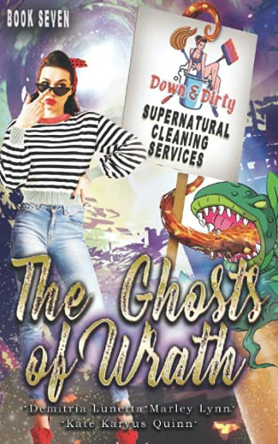 The Ghosts of Wrath: A Spicy Urban Fantasy Cozy Mystery (Down & Dirty Supernatural Cleaning Services) by Quinn, Kate Karyus