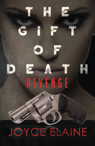 The Gift of Death: Revenge by Elaine, Joyce