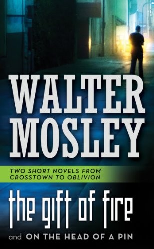 The Gift of Fire / On the Head of a Pin by Walter Mosley