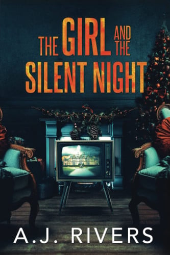 The Girl and the Silent Night by A. J. Rivers (Mystery author)