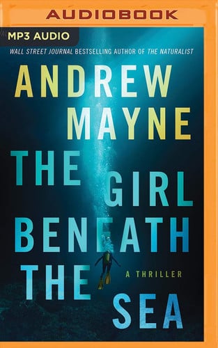 The Girl Beneath the Sea: A Thriller (Underwater Investigation Unit, 1) by Mayne, Andrew