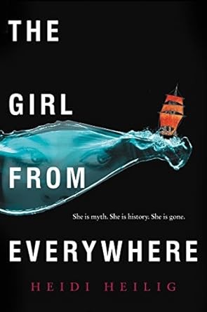 The girl from everywhere by Heidi Heilig