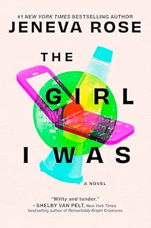 The Girl I Was by Jeneva Rose