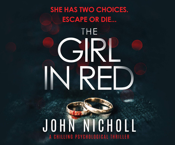 The Girl In Red: A Chilling Psychological Thriller by Nicholl, John